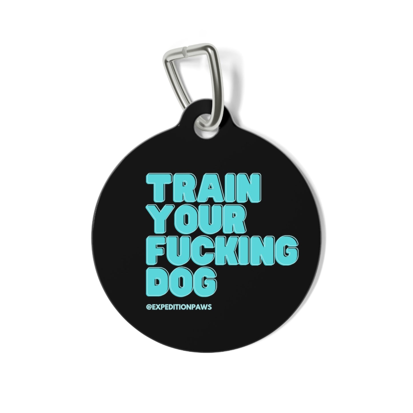 Train Your Fucking Dog - Explicit Collar Tag