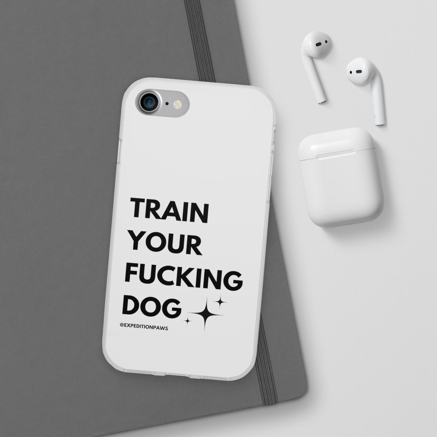 Train Your Fucking Dog - Explicit Flexi Phone Case