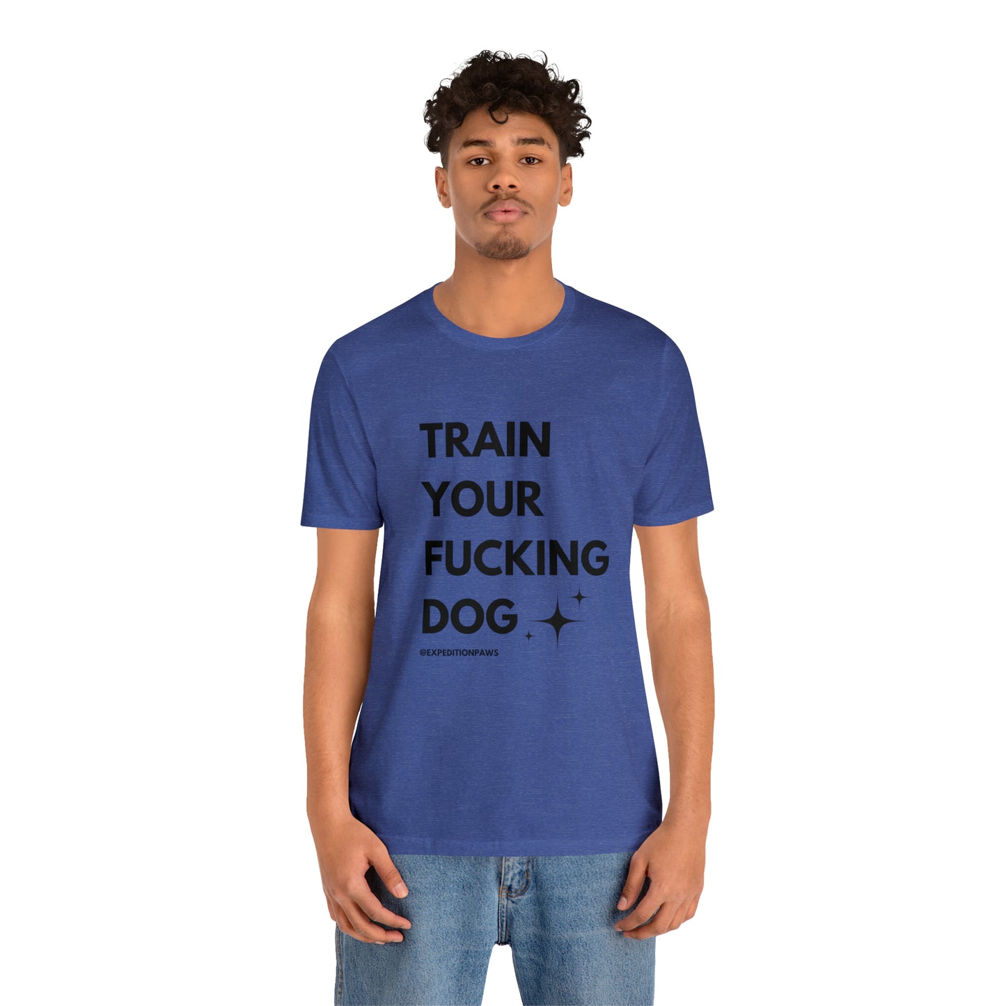 Train Your Fucking Dog - Explicit Tee
