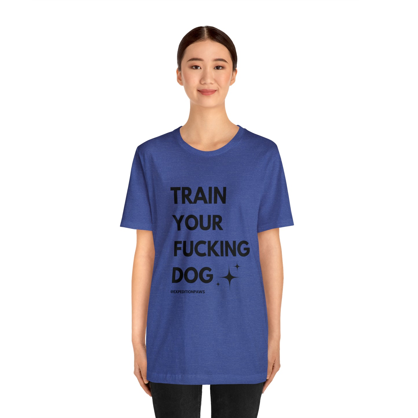 Train Your Fucking Dog - Explicit Tee