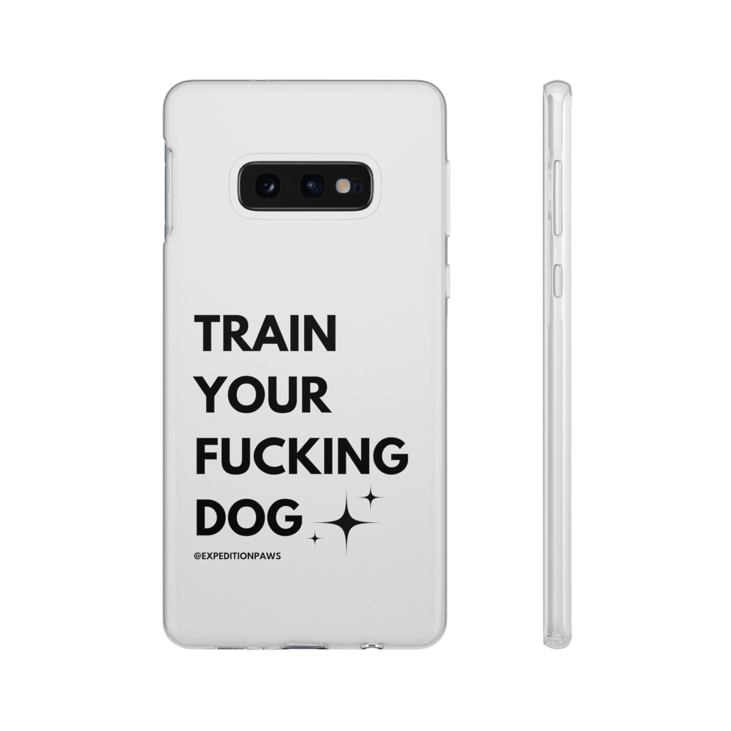 Train Your Fucking Dog - Explicit Flexi Phone Case