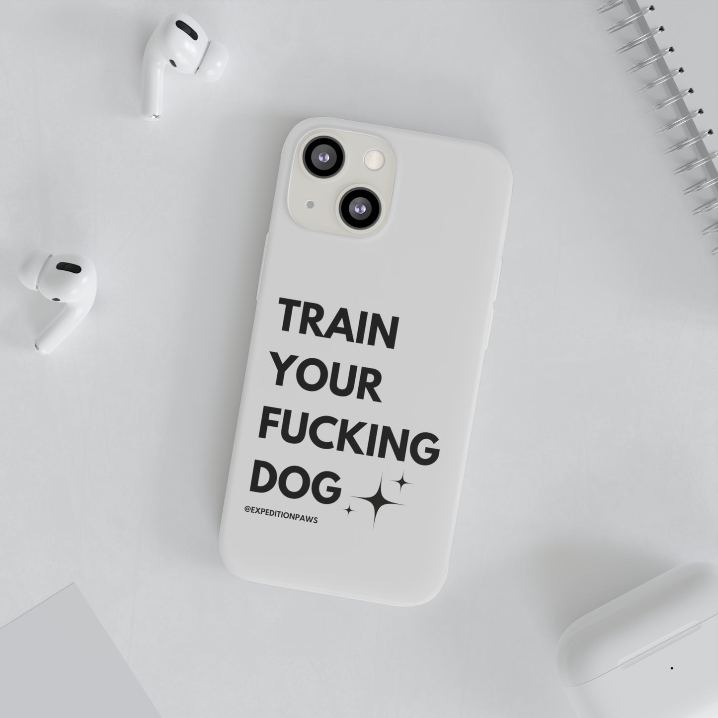 Train Your Fucking Dog - Explicit Flexi Phone Case