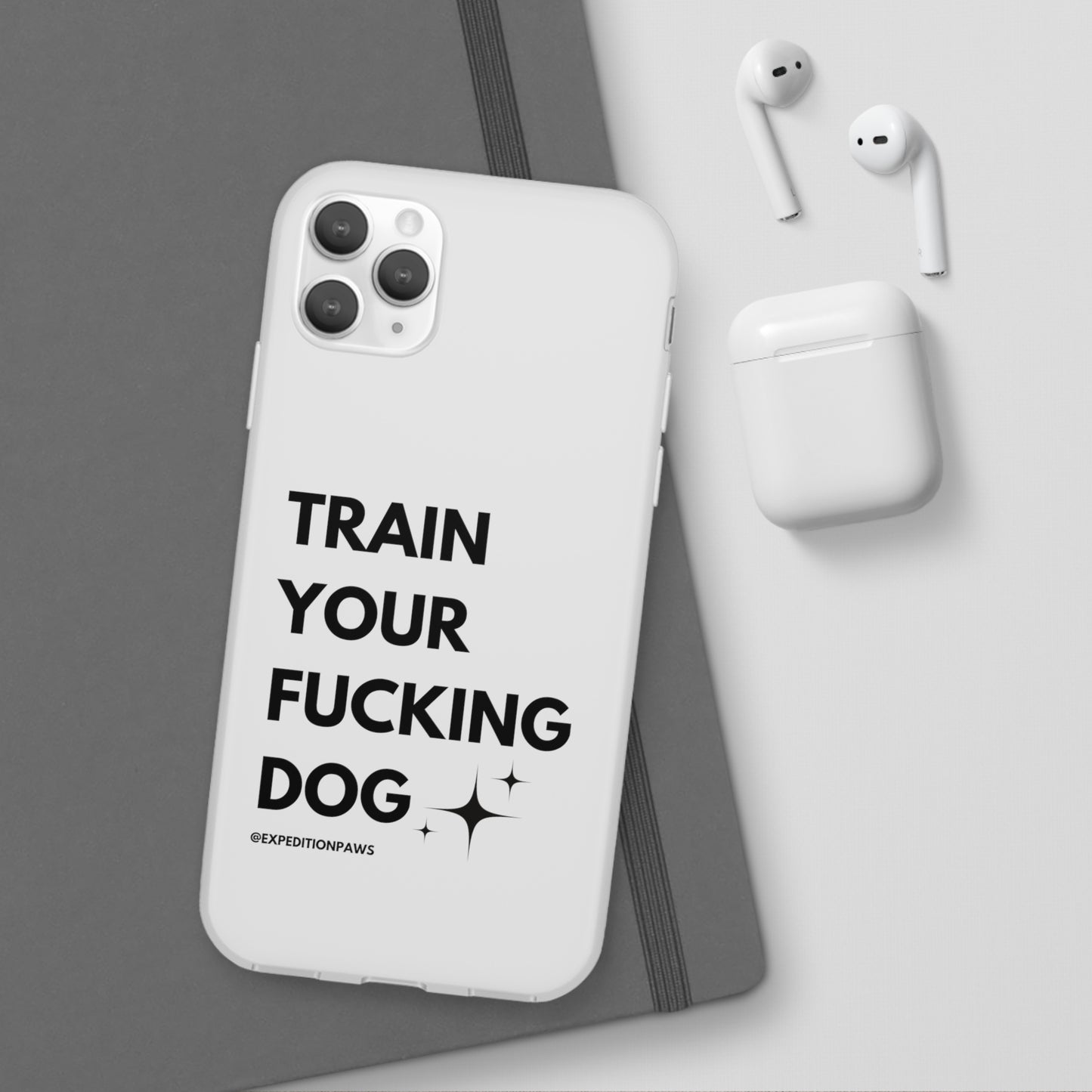 Train Your Fucking Dog - Explicit Flexi Phone Case