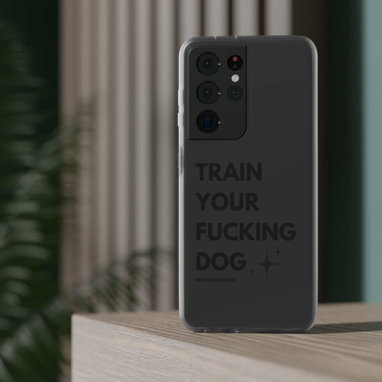 Train Your Fucking Dog - Explicit Flexi Phone Case