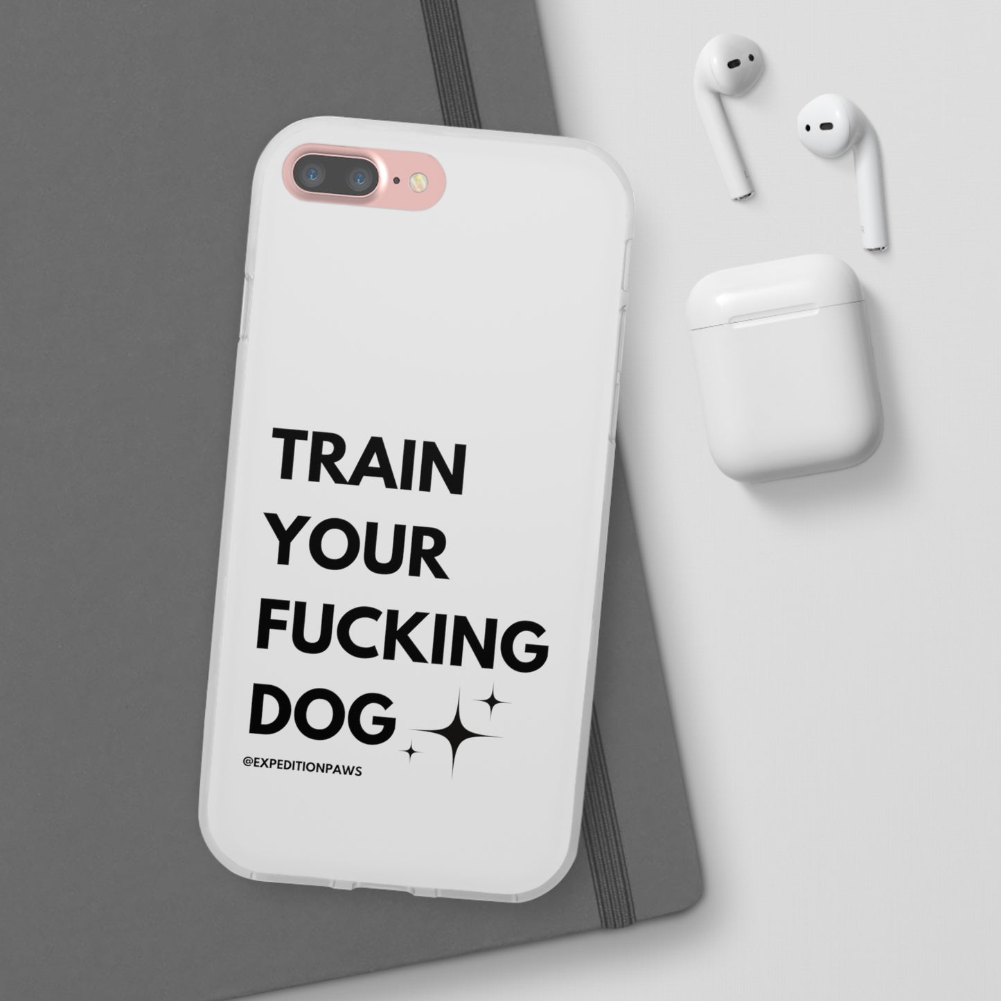 Train Your Fucking Dog - Explicit Flexi Phone Case
