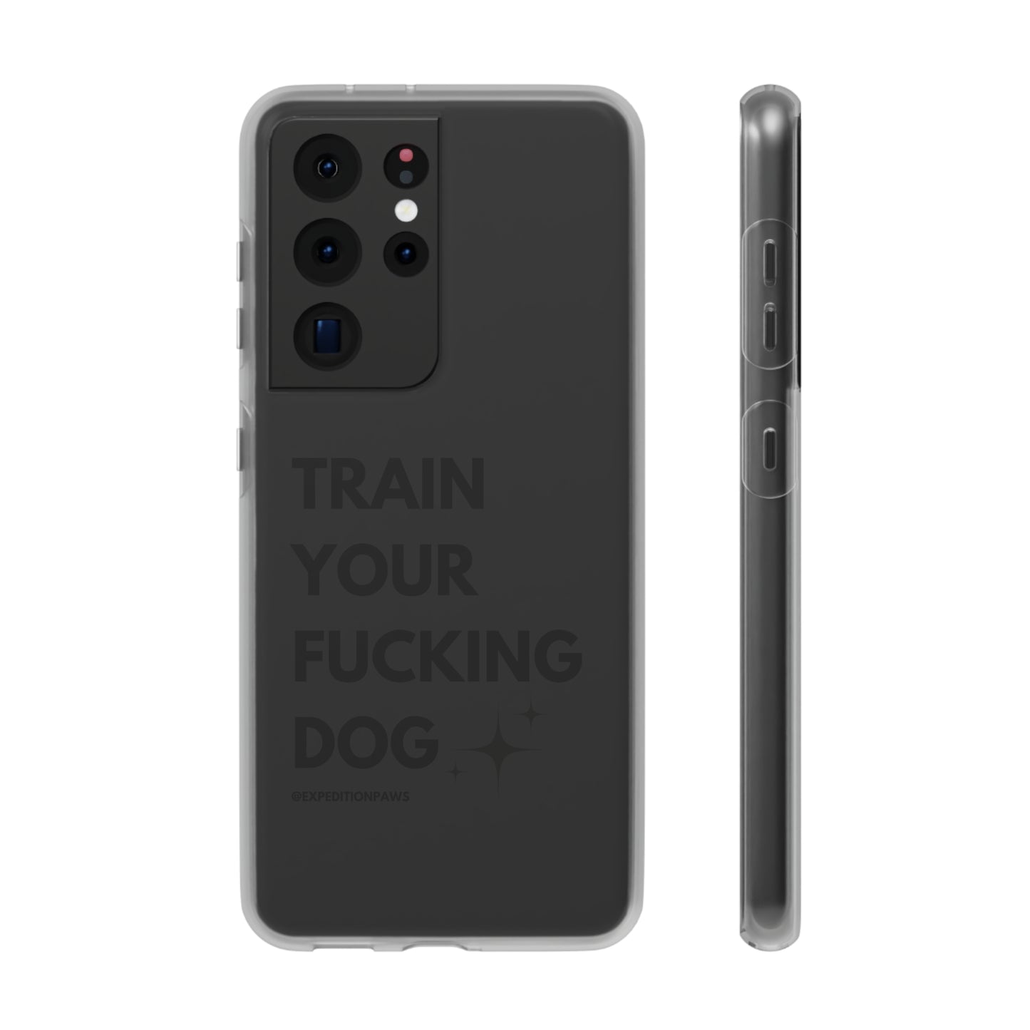 Train Your Fucking Dog - Explicit Flexi Phone Case