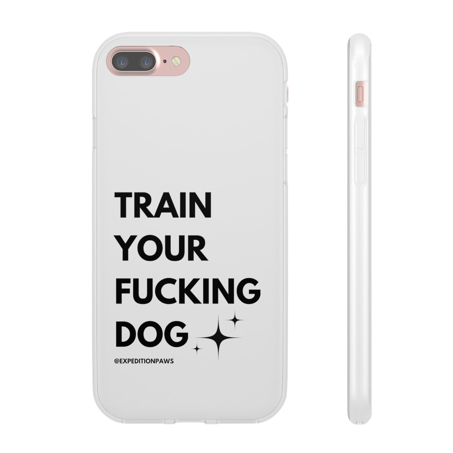Train Your Fucking Dog - Explicit Flexi Phone Case