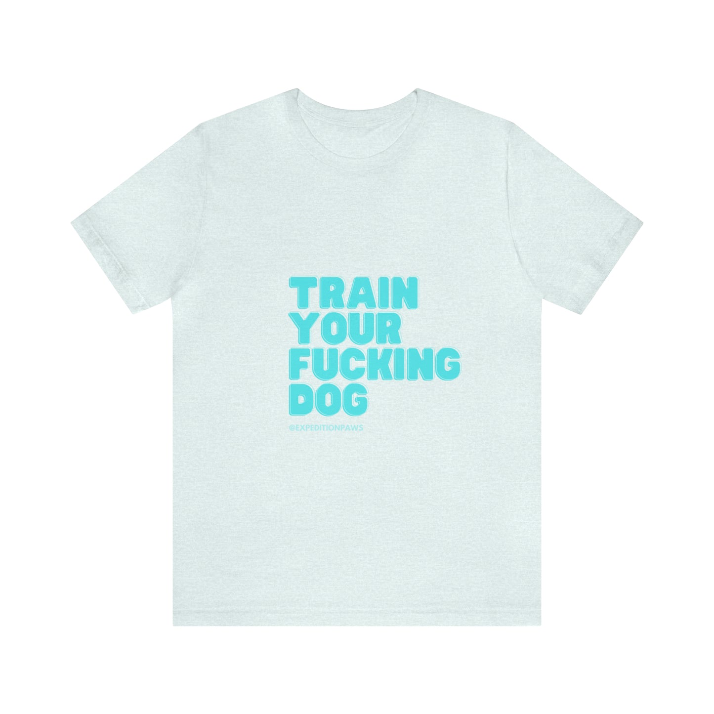 Train Your Fucking Dog - Explicit Retro Tee