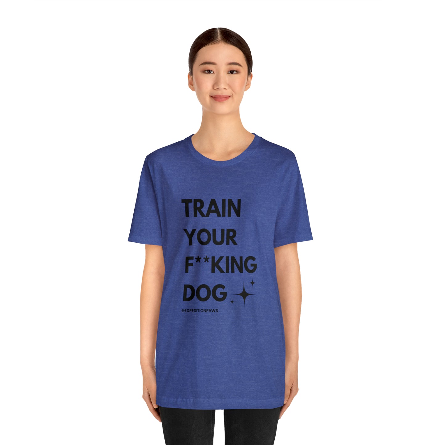 Train Your F**king Dog Tee