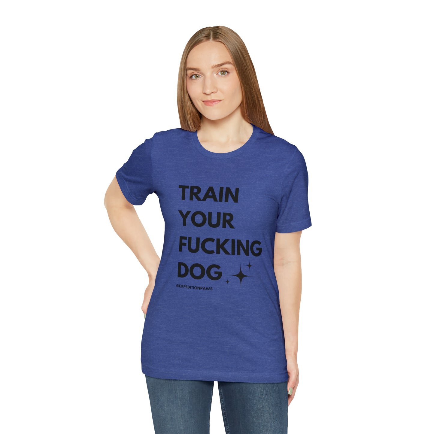 Train Your Fucking Dog - Explicit Tee
