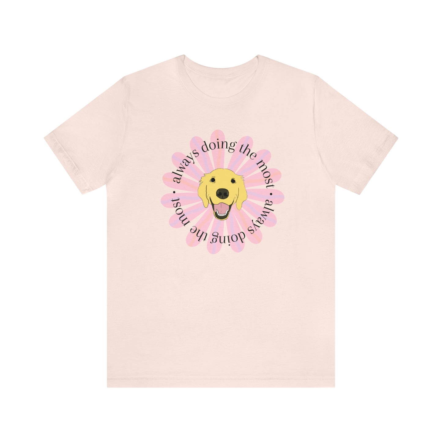 Always Doing The Most - Pink Flower