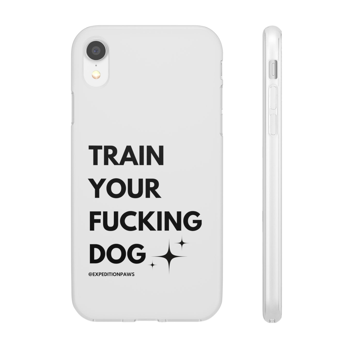 Train Your Fucking Dog - Explicit Flexi Phone Case