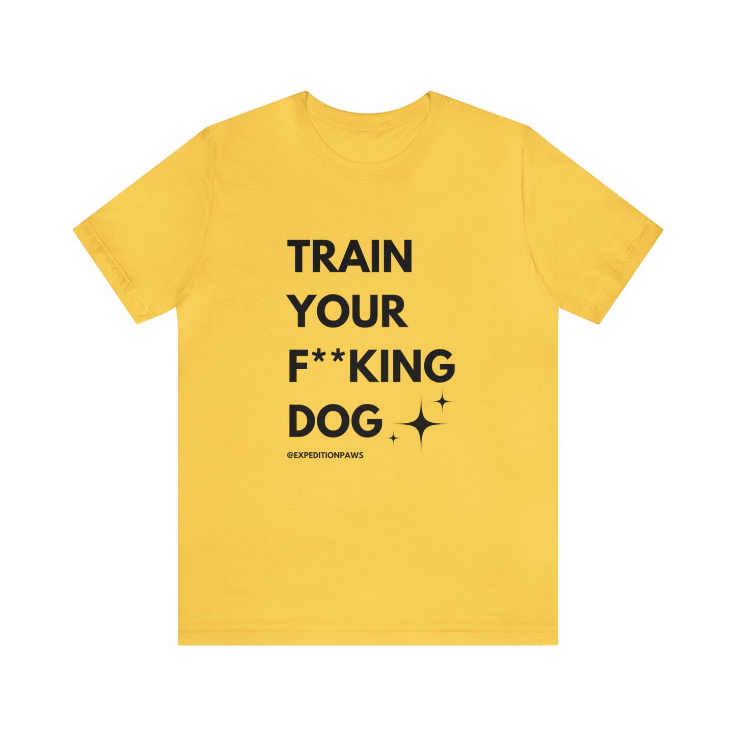 Train Your F**king Dog Tee