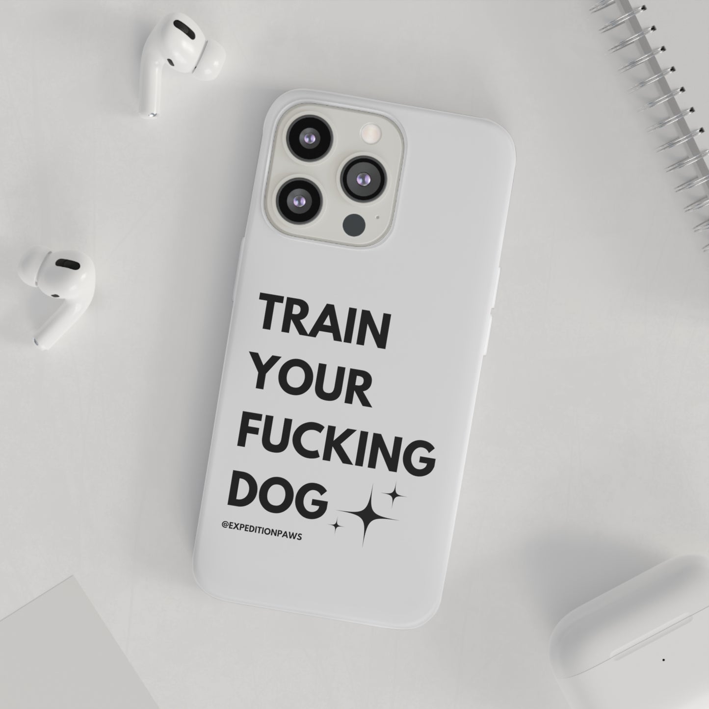 Train Your Fucking Dog - Explicit Flexi Phone Case