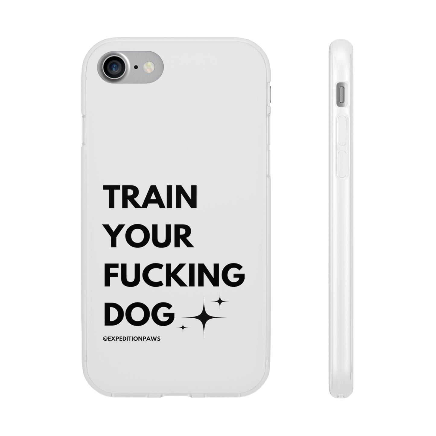 Train Your Fucking Dog - Explicit Flexi Phone Case