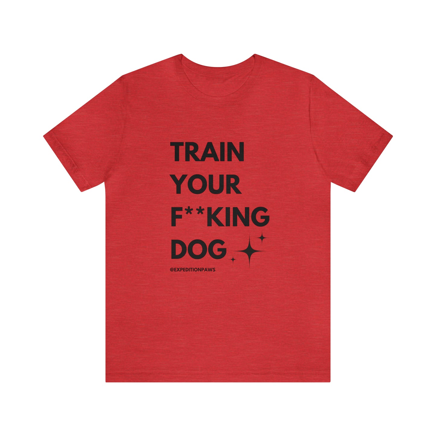 Train Your F**king Dog Tee