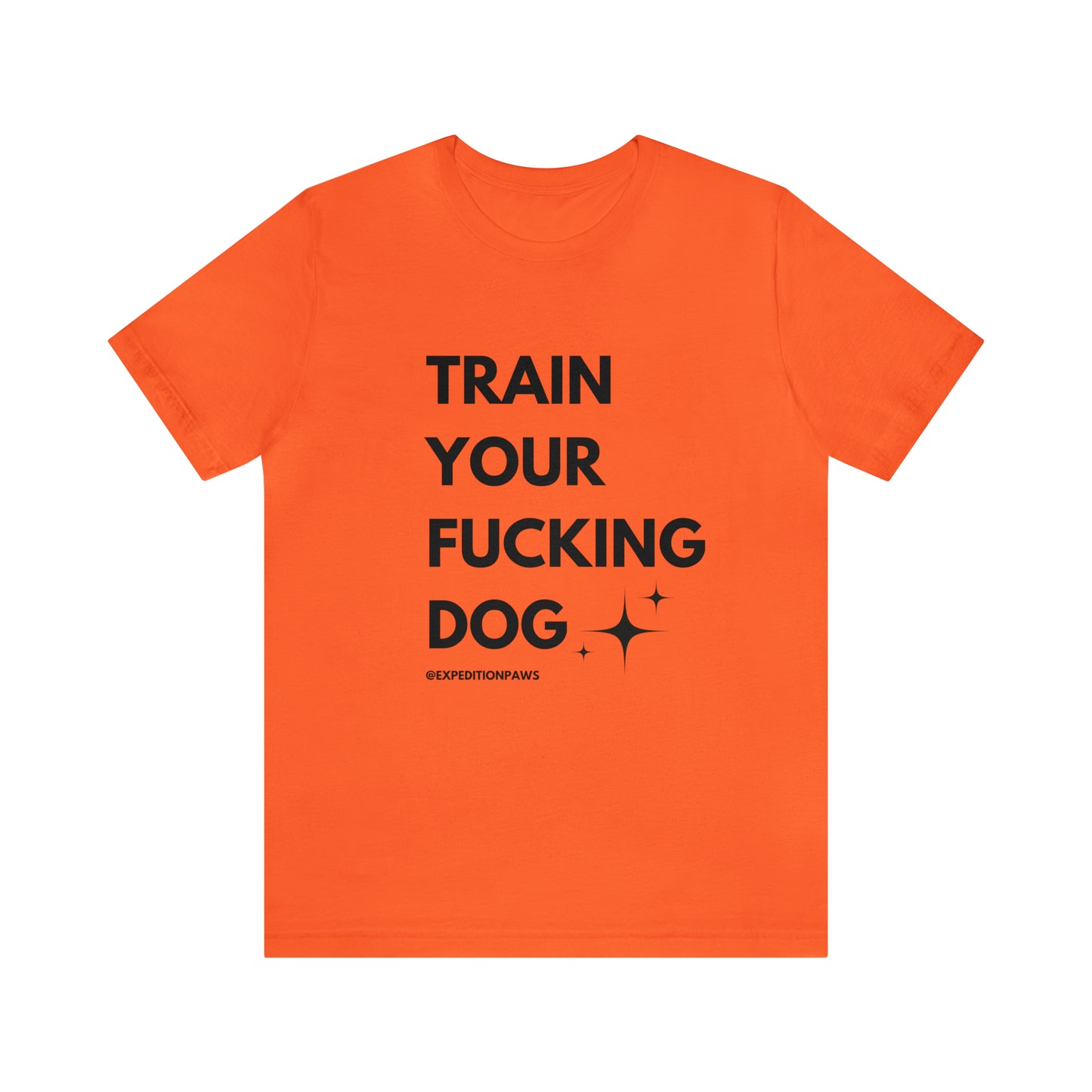 Train Your Fucking Dog - Explicit Tee