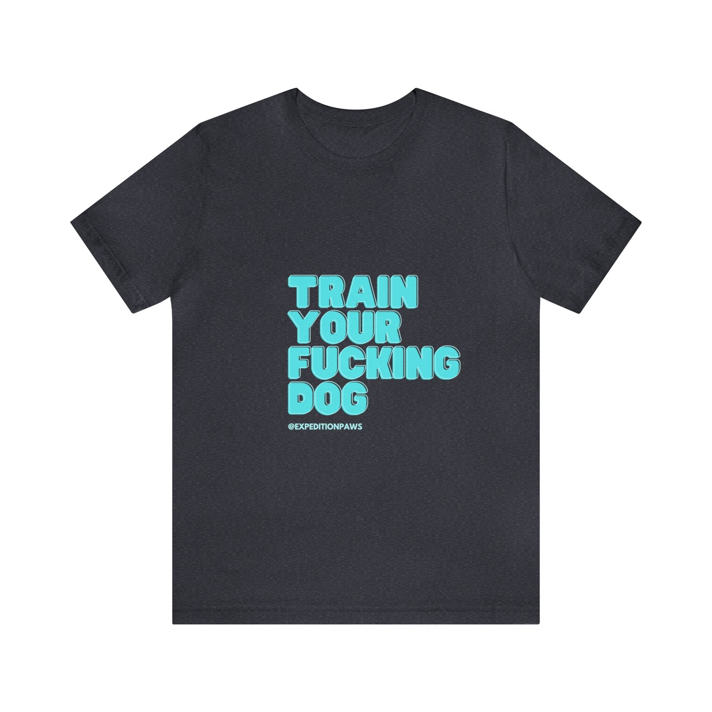 Train Your Fucking Dog - Explicit Retro Tee