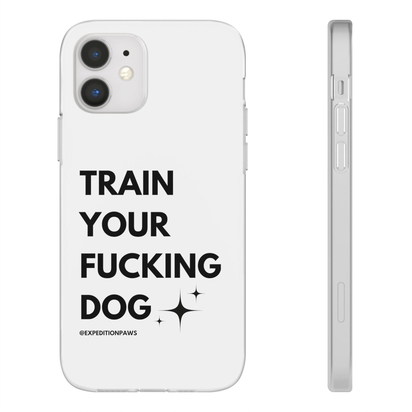 Train Your Fucking Dog - Explicit Flexi Phone Case