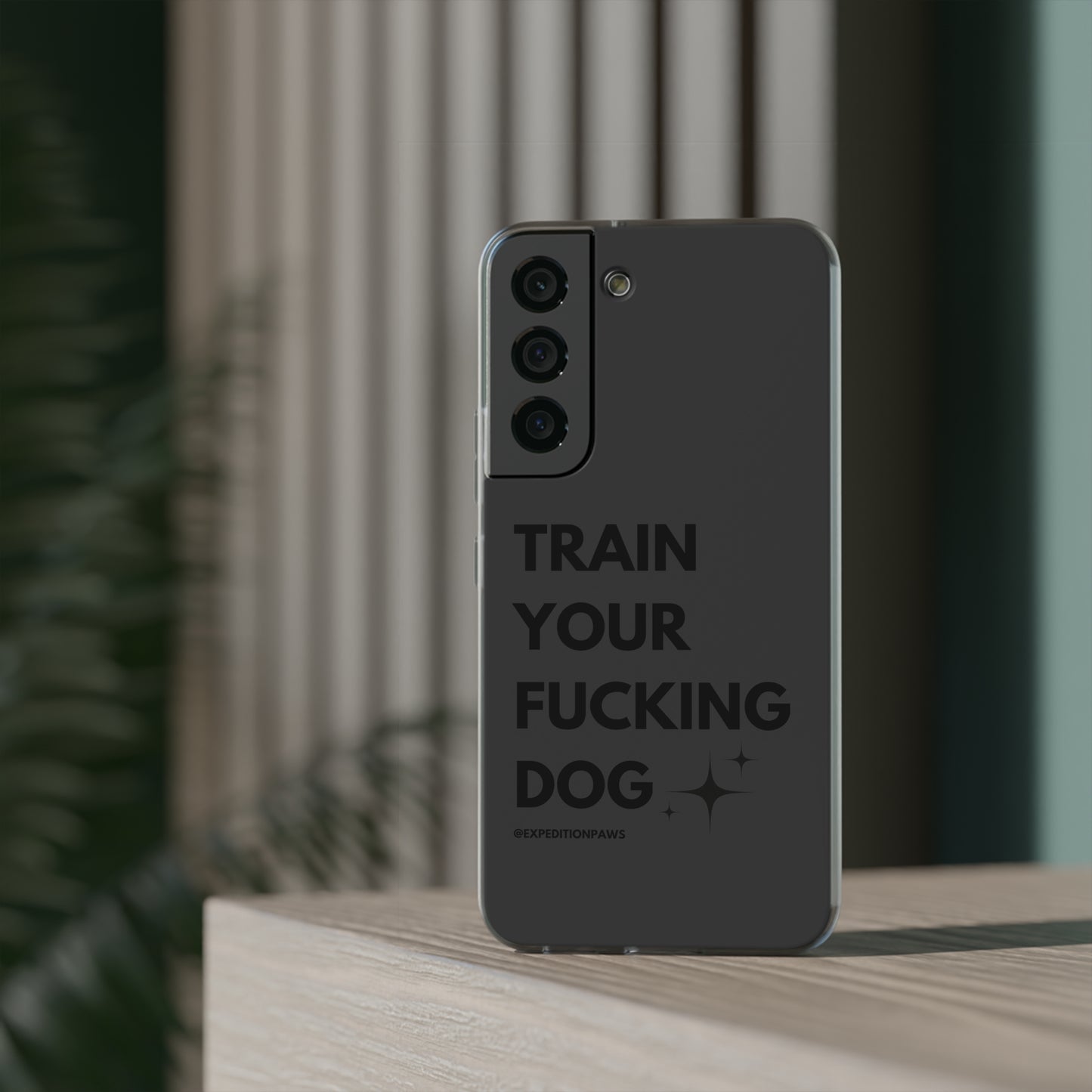 Train Your Fucking Dog - Explicit Flexi Phone Case