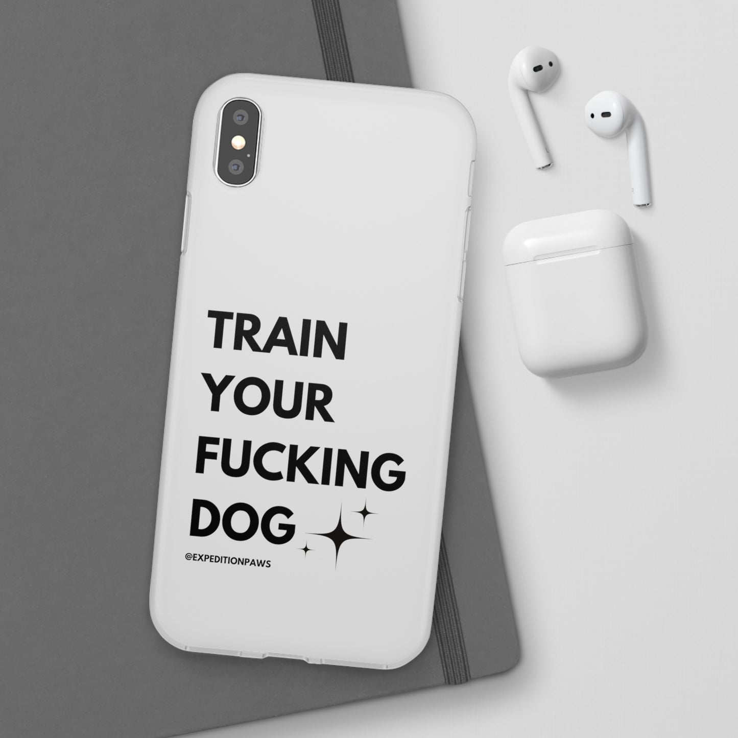 Train Your Fucking Dog - Explicit Flexi Phone Case