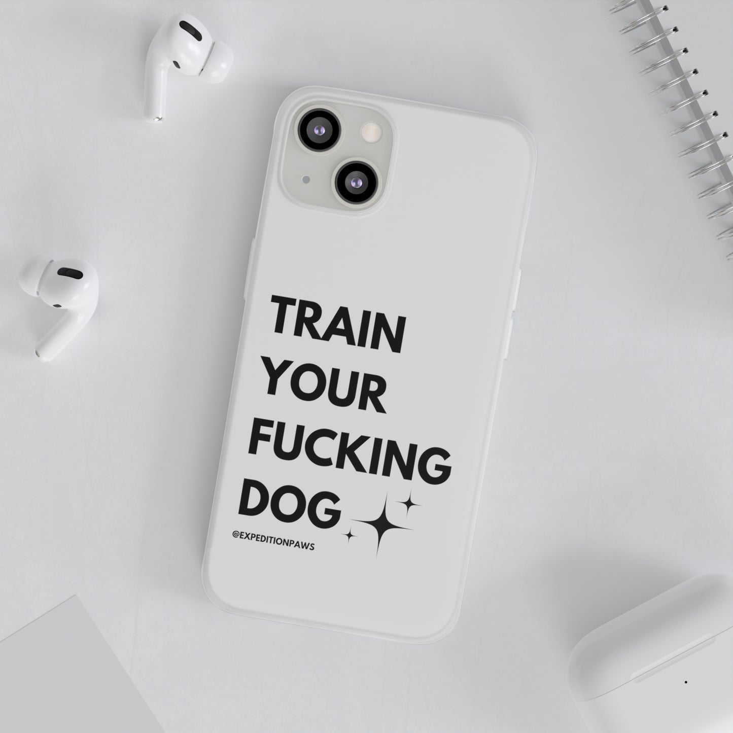 Train Your Fucking Dog - Explicit Flexi Phone Case