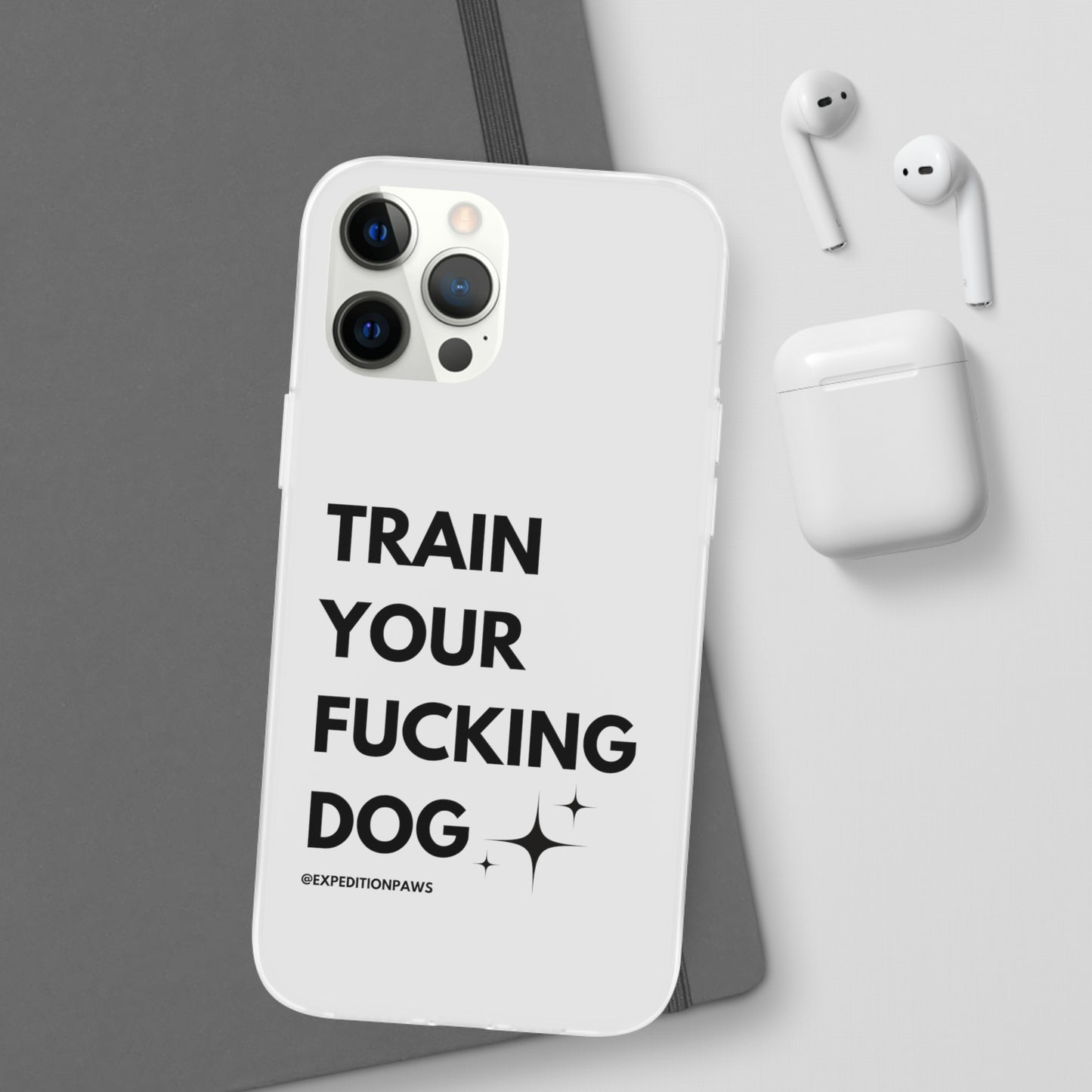 Train Your Fucking Dog - Explicit Flexi Phone Case