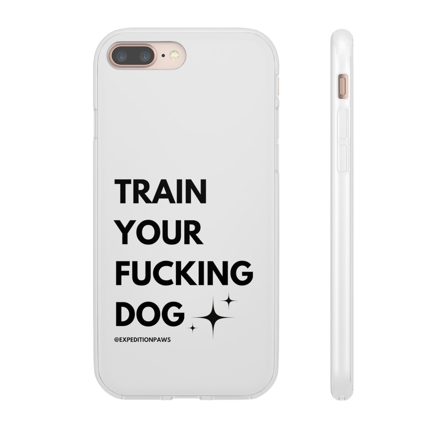 Train Your Fucking Dog - Explicit Flexi Phone Case