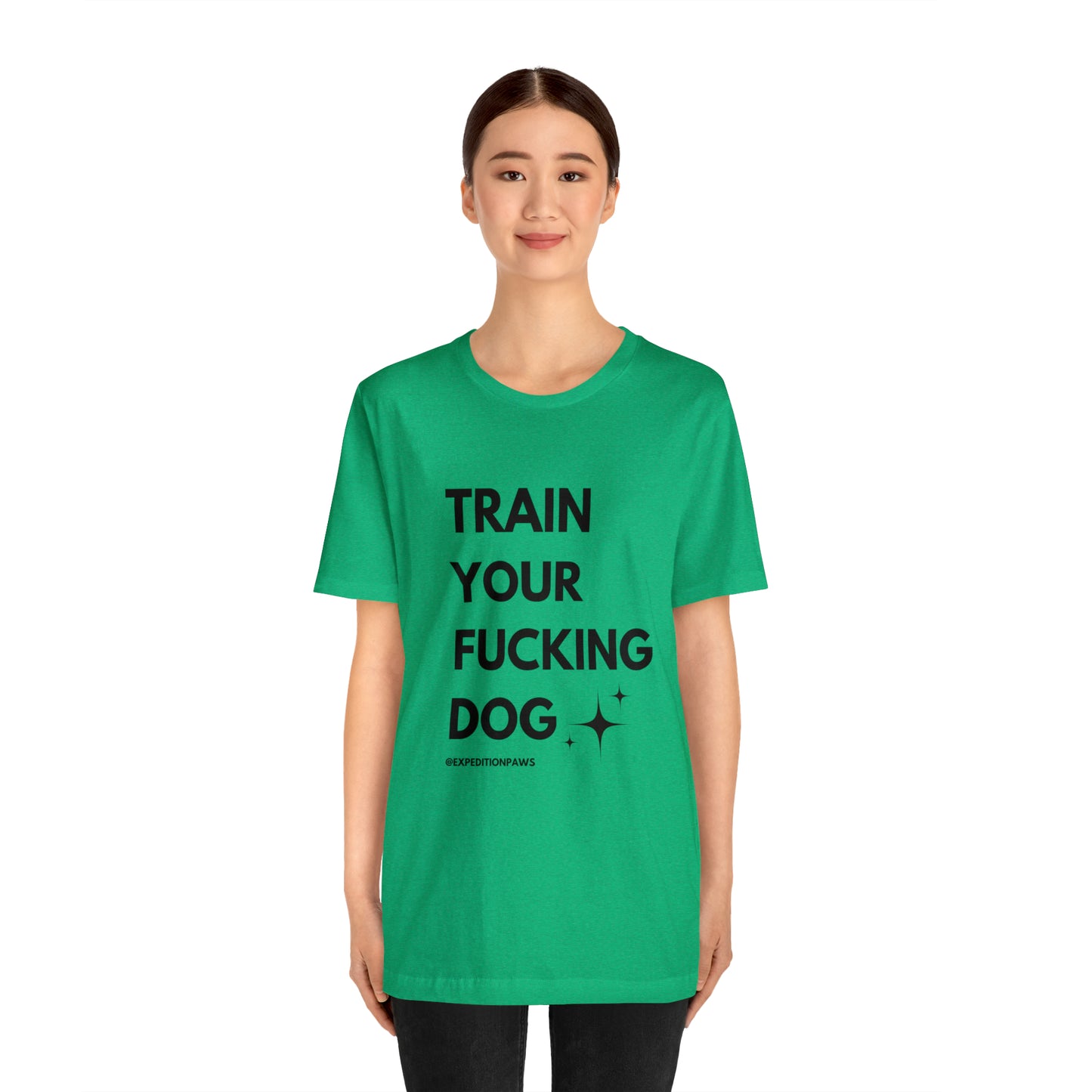 Train Your Fucking Dog - Explicit Tee