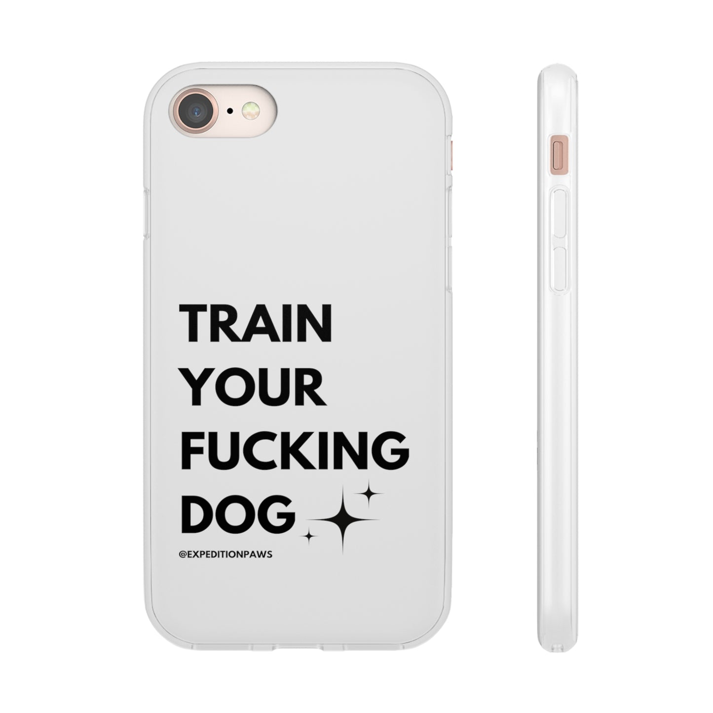 Train Your Fucking Dog - Explicit Flexi Phone Case