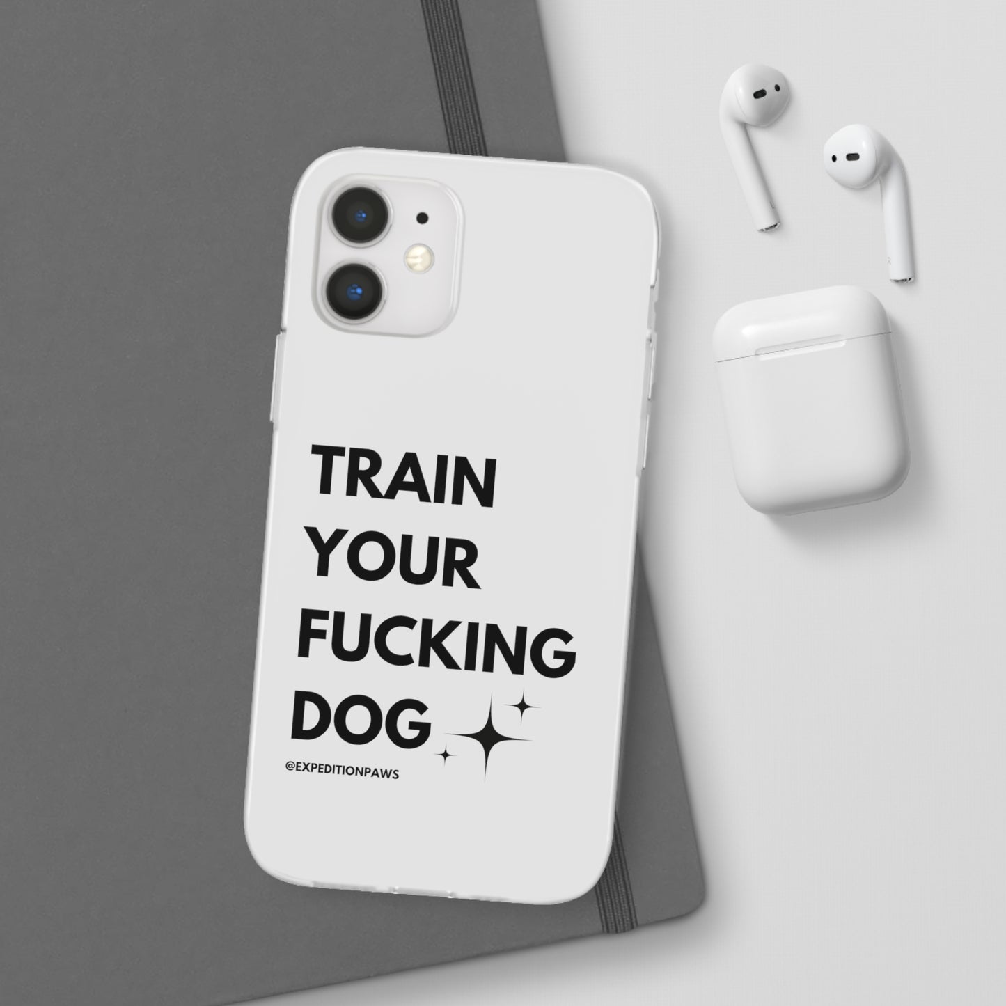 Train Your Fucking Dog - Explicit Flexi Phone Case