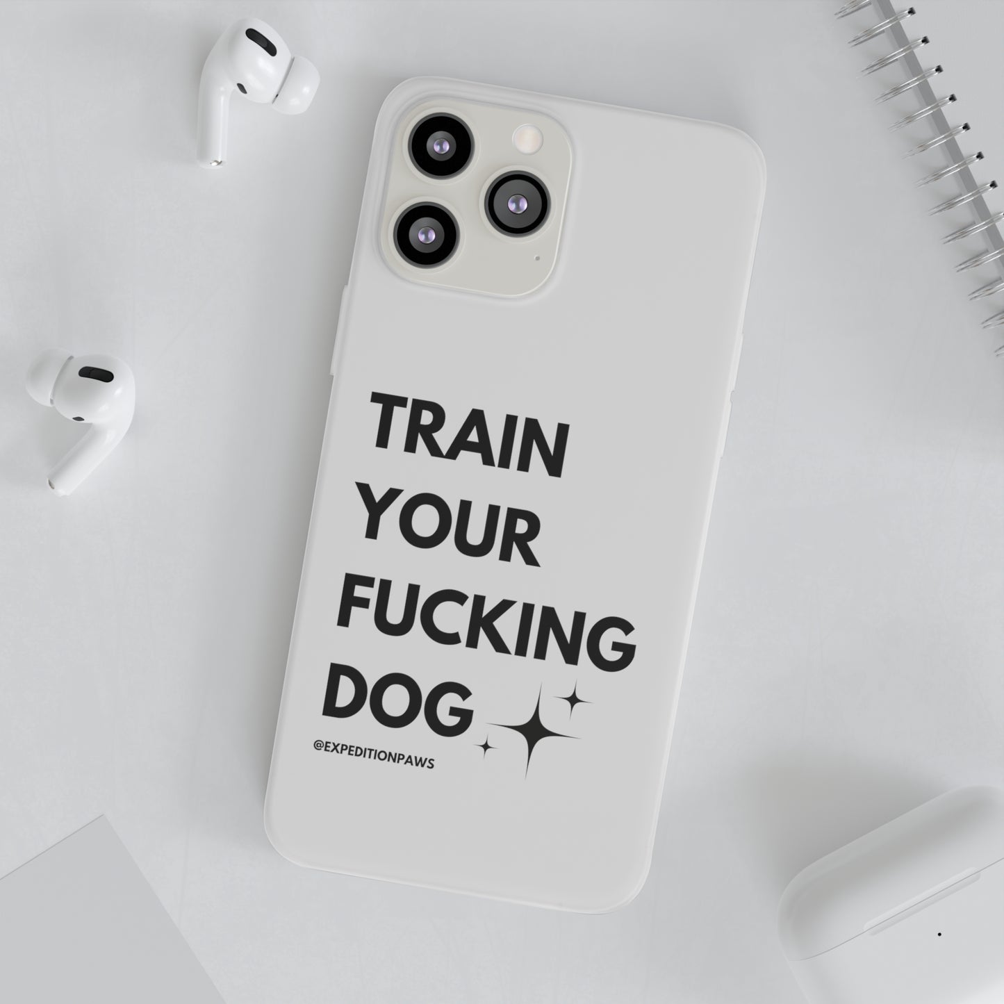 Train Your Fucking Dog - Explicit Flexi Phone Case