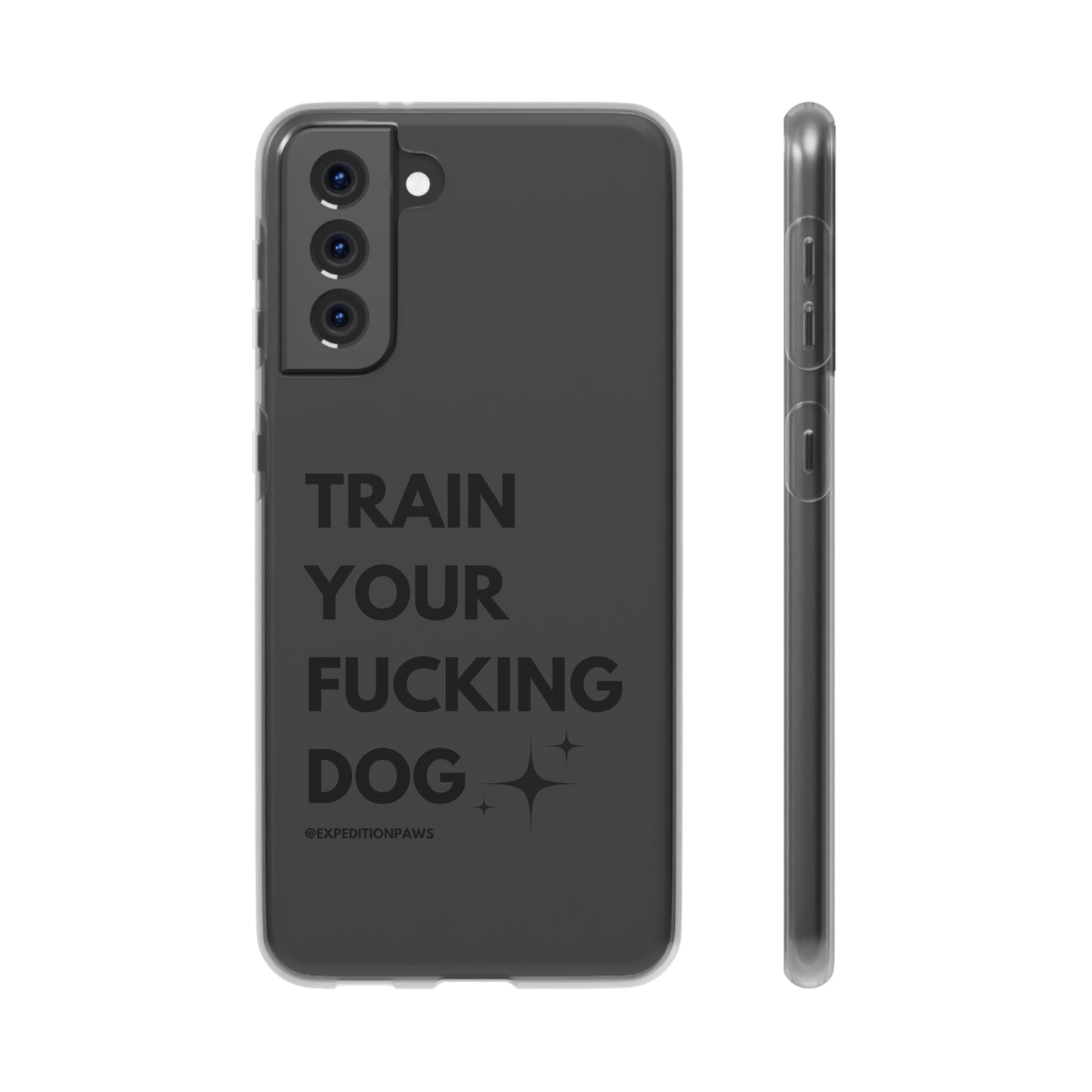 Train Your Fucking Dog - Explicit Flexi Phone Case
