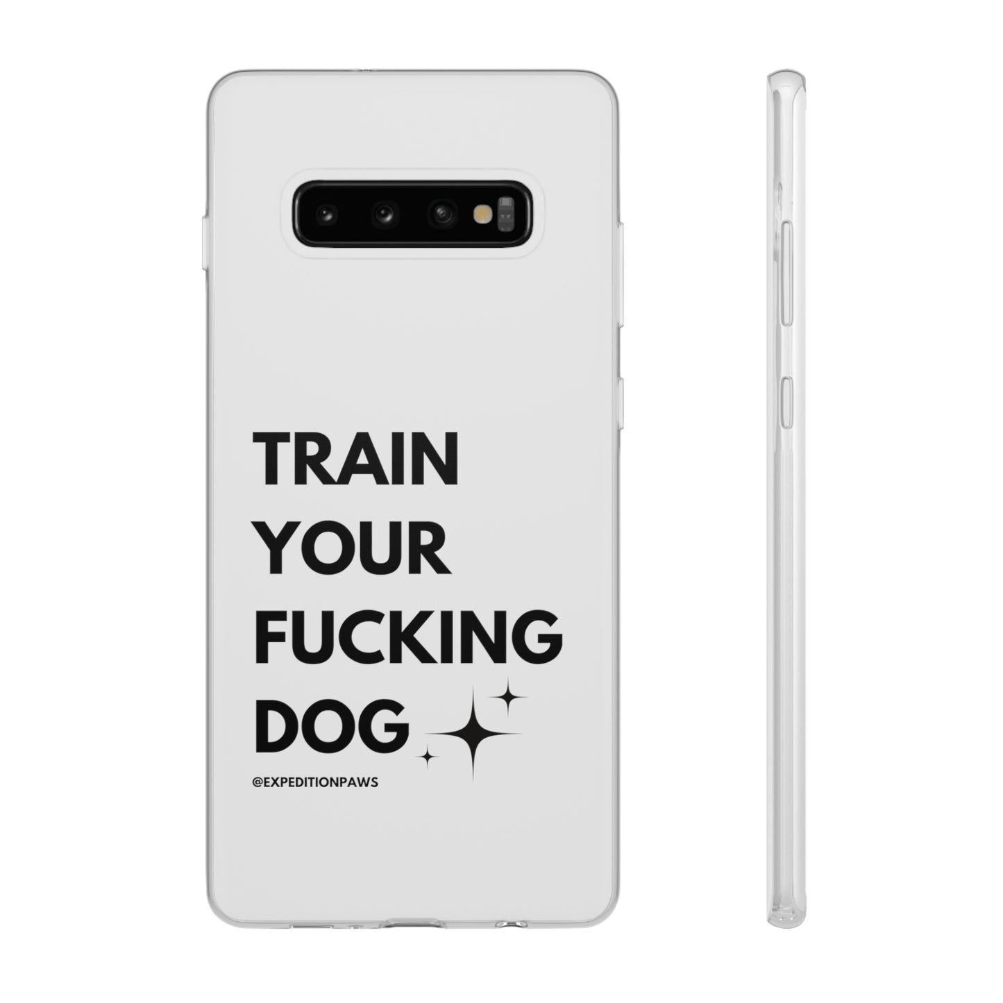 Train Your Fucking Dog - Explicit Flexi Phone Case