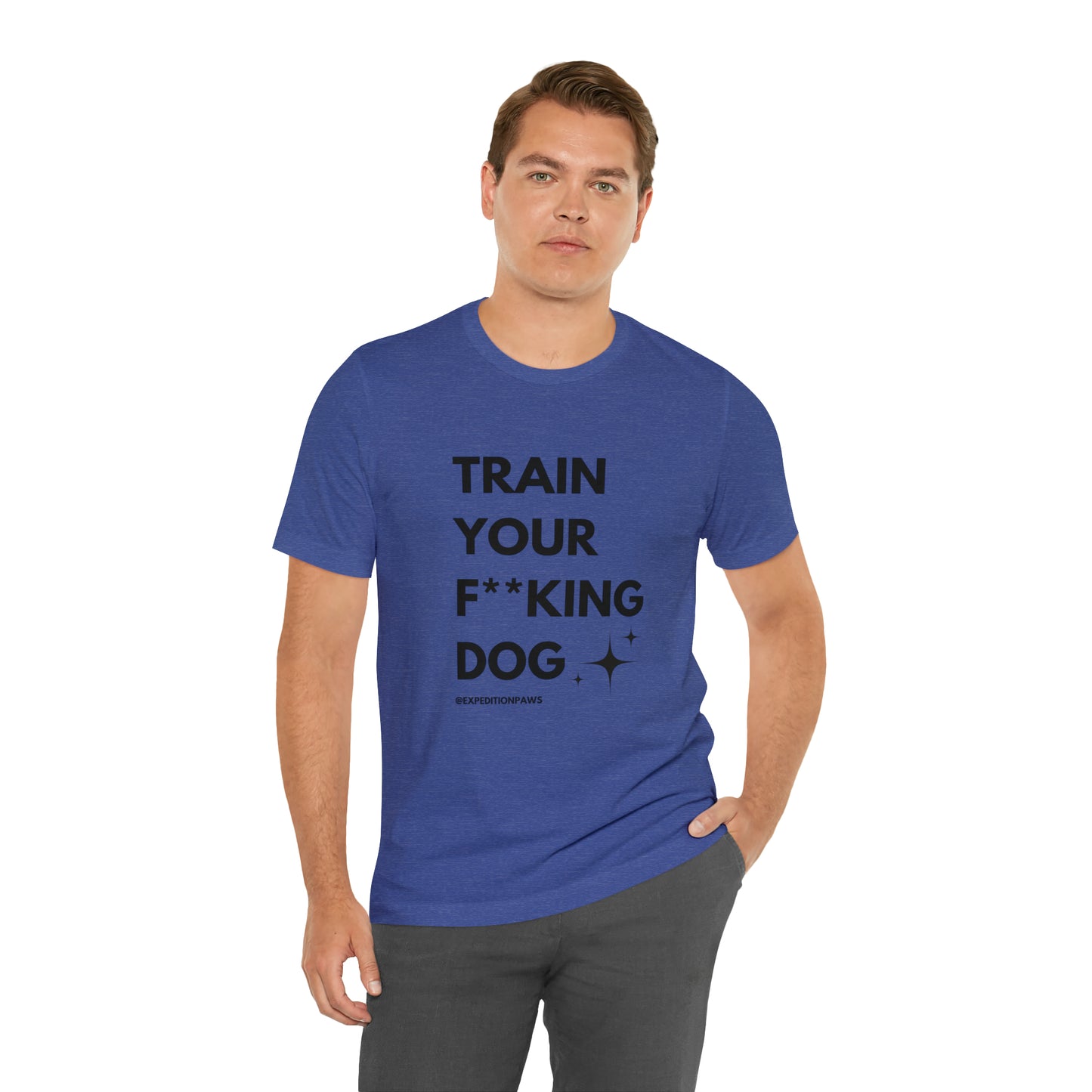 Train Your F**king Dog Tee