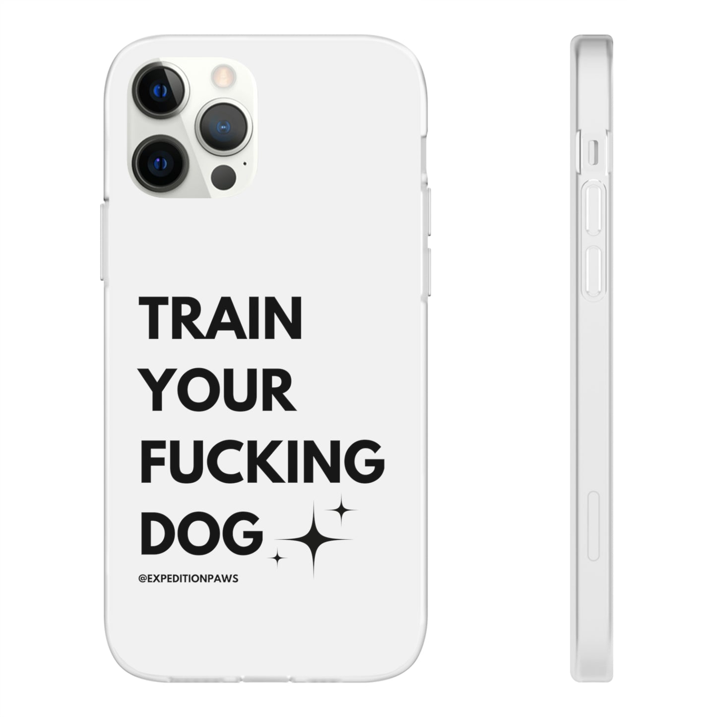 Train Your Fucking Dog - Explicit Flexi Phone Case