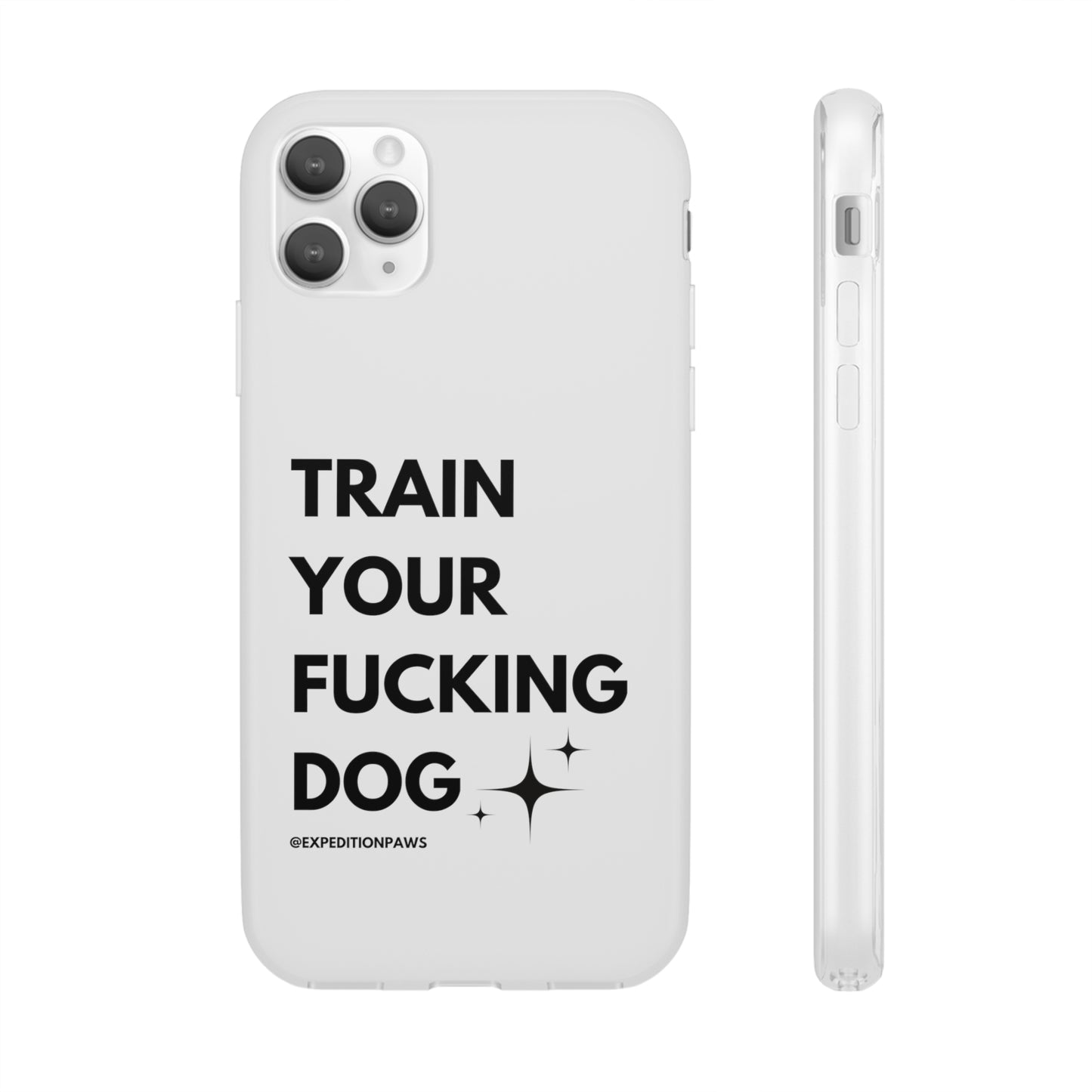 Train Your Fucking Dog - Explicit Flexi Phone Case