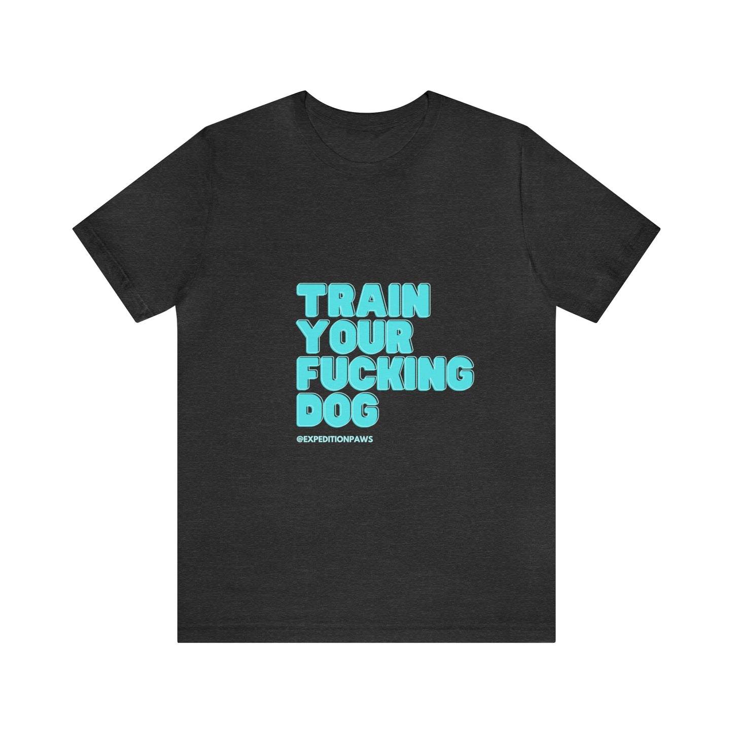 Train Your Fucking Dog - Explicit Retro Tee